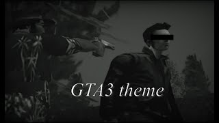 Gta3 Theme Slowed Claude Edit