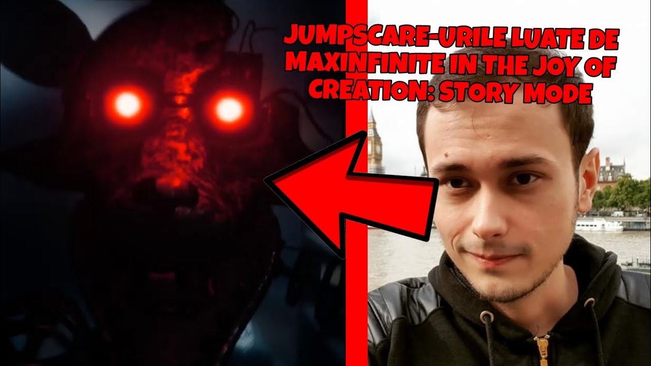 Jumpscare-urile luate de MaxINFINITE in The Joy of Creation: Story Mode ...