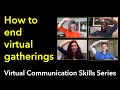How to End Virtual Gatherings (Social Happy Hours, Celebrations, Workshops, & Team-Building Events)