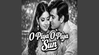 O Piya O Piya Sun - Akshay pimple