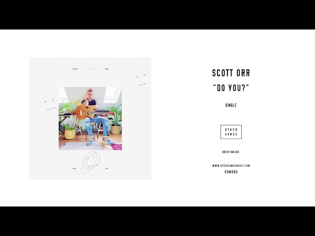 SCOTT ORR - DO YOU?