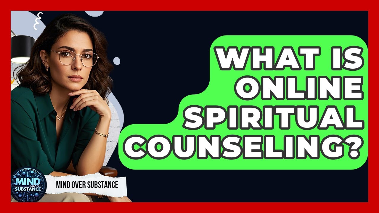 What Is Online Spiritual Counseling? - Mind Over Substance