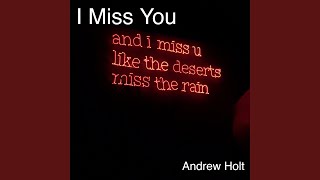 I Miss You - Andrew Holt