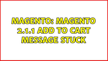 Magento: Magento 2.1.1 Add to Cart message stuck