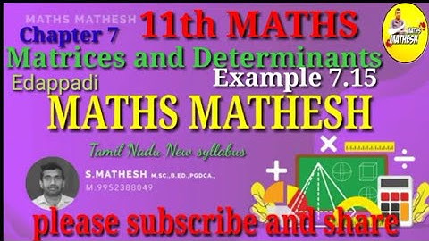 11 class maths | example 7.15 | chapter 7 Matrices and Determinants | Tamil Nadu New syllabus maths