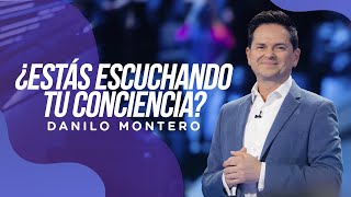 ¿Estás escuchando tu conciencia? - Danilo Montero | Prédicas Cristianas 2022