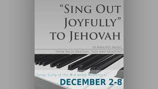 Sing Out Joyfully---10Minutes Music for the week of 20191202Life and Ministry Meeting