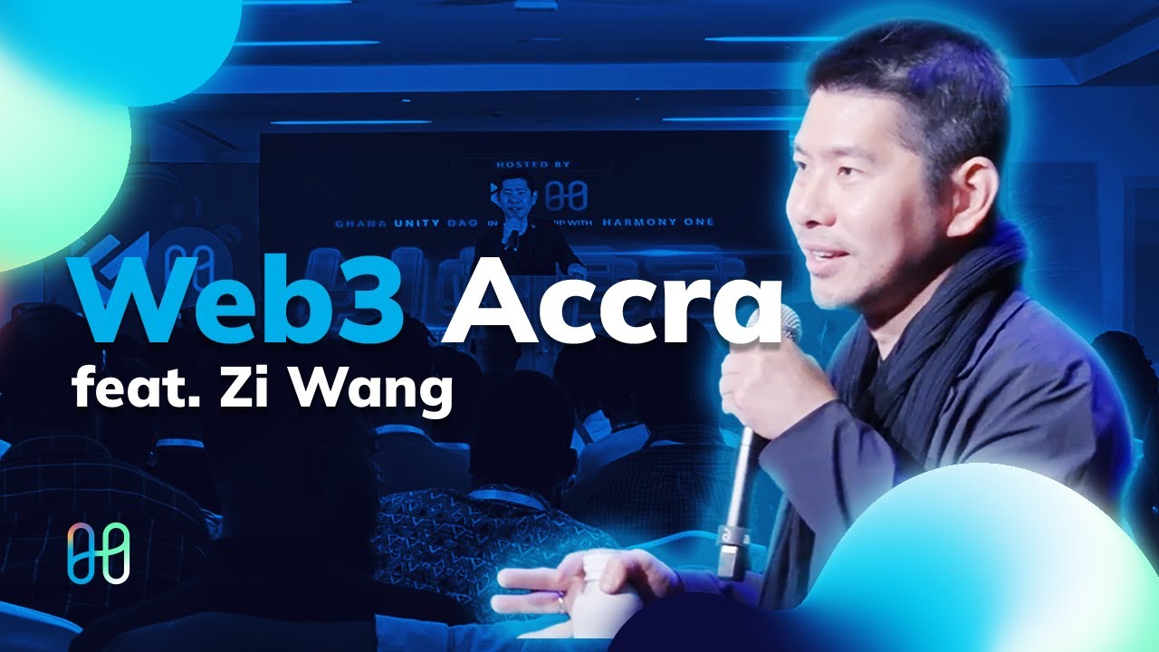 Harmony x Ghana Unity DAO:  Web3 Accra feat. Zi Wang (Founder - 1Wallet)