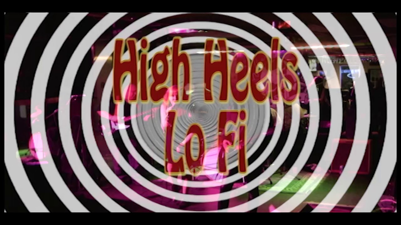 High Heels Lo Fi December 1, 2017 Part 2