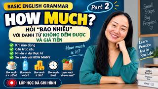 Video 2: HOW MUCH – Hỏi Giá Tiền & Danh Từ Không Đếm Được