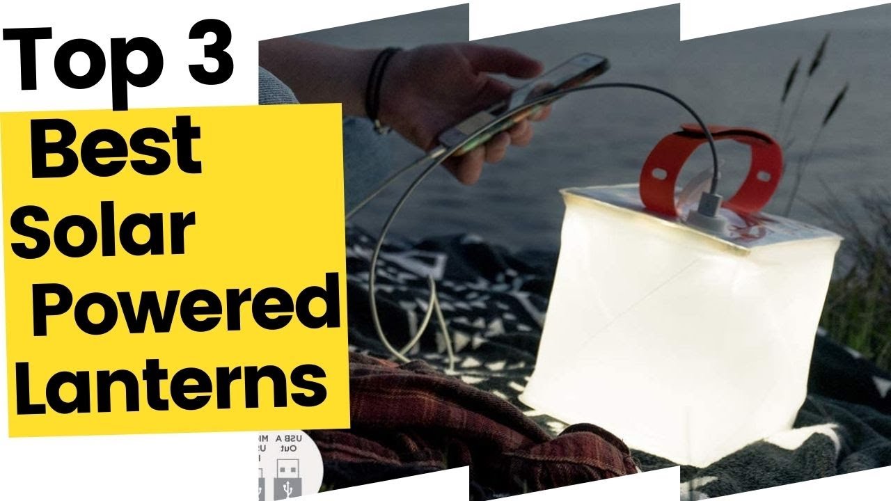 Best Solar Powered Lanterns for Camping and Home Use in 2023