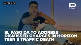 El Paso DA to address dismissed charges in Horizon teen's traffic death