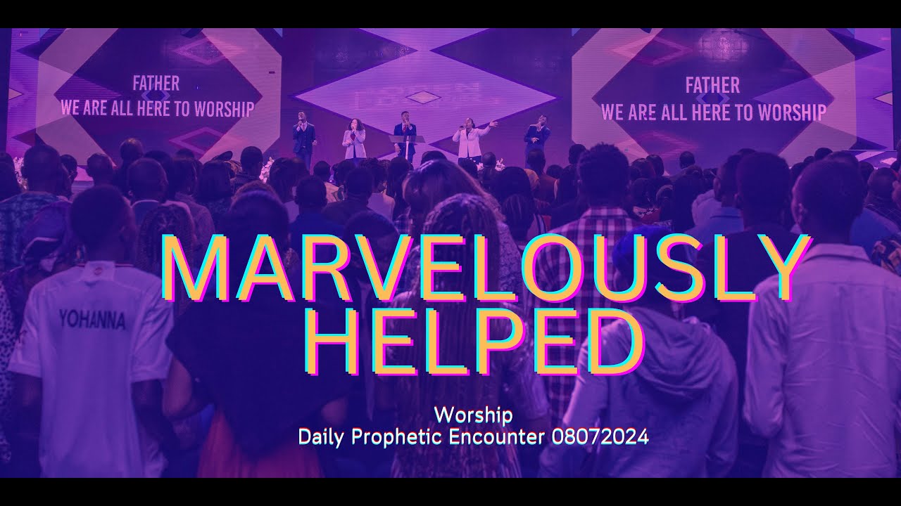 Marvelously Helped | Worship Session with COZA City Music | @#DPE 08-07 ...