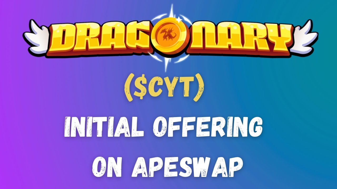 Dragonary ($CYT) NFT Gaming Initial Offering On ApeSwap ($BANANA)