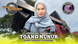 Toang Nunuk  Voc  Hj Eka Dwi Wahyuni  Jaji   Xtreme Pratama Old  Gadel Tukdana Indramayu
