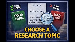 How to Choose a Strong Research Topic (Step-by-Step)