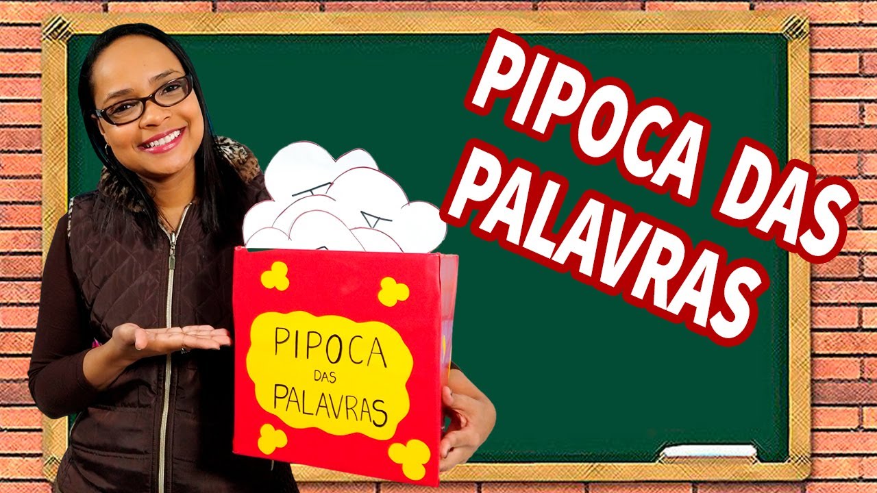 PIPOCA DAS PALAVRAS - Atividade de Alfabetização | Samanta Santos