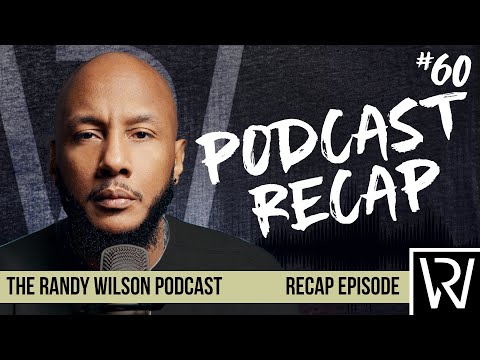 ⁣Randy Wilson Podcast:  Episode 60 Compilation-Podcast-Re-Cap