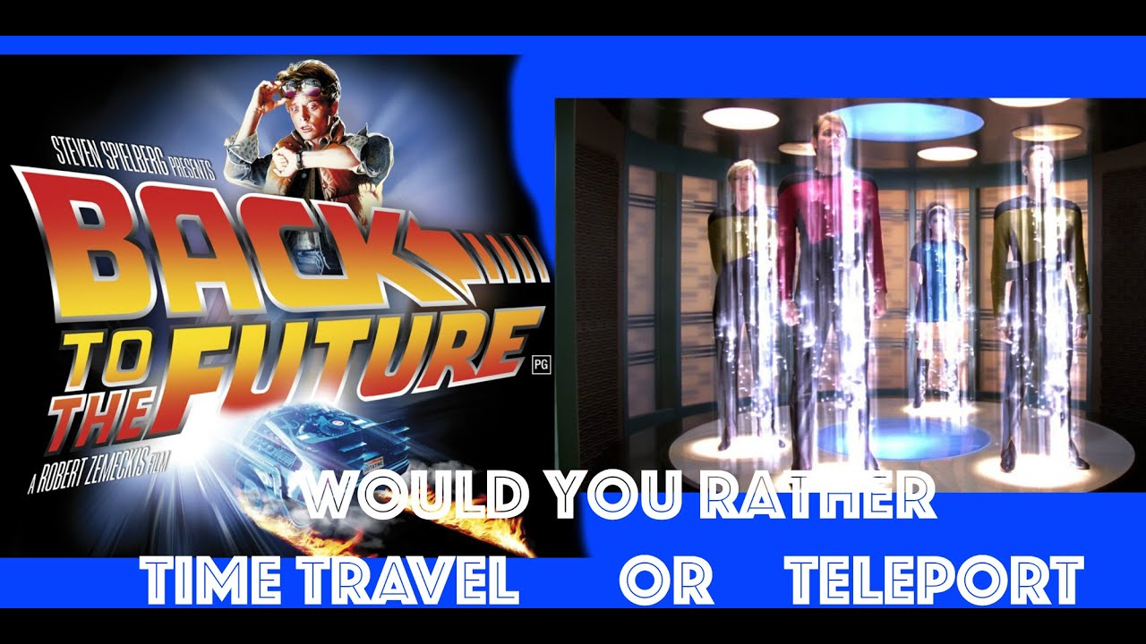 Would you rather time travel or teleport - YouTube