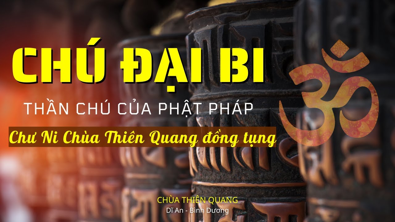 CHÚ ĐẠI BI - Linh ứng nhiệm mầu | CHƯ NI CHÙA THIÊN QUANG đồng tụng | Kinh tụng có chữ
