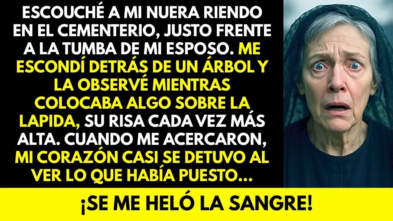 Mi Nuera reía frente a la tumba de mi esposo; al ver lo que dejó en la lápida, se me heló la sangre