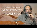 This Satsang Is A Profoundly Practical Opportunity For Awakening 