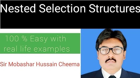 Nested Selection Structure class 10 computer chapter 3 | Nested if else statement #SirMobashar