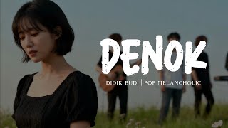 Denok - Didik Budi | Pop Melancholic Version