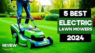 5 BEST Electric Lawn Mowers of 2024