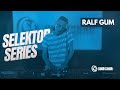 Selektor series  ralf gum