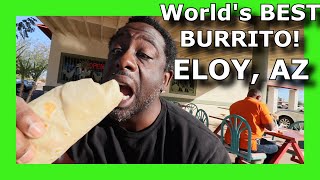 World's BEST Burrito Is In the Small Town Of Eloy AZ City Tour