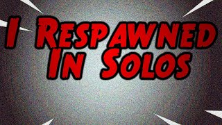 I Respawned In Solos Fortnite Horror Story