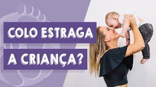 Colo estraga a criança?