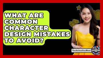 What Are Common Character Design Mistakes To Avoid? - The Animation Reel