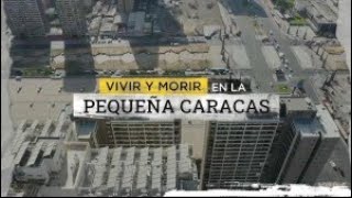 Vivir y morir en la "Pequeña Caracas": Decenas de familias optan por abandonar este polémico barrio