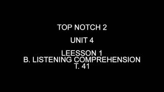 Top Notch 2 unit 4 lesson 1 B: lisening comprehension