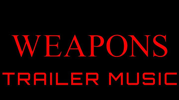 Weapons | Trailer Music Version