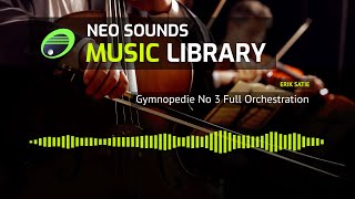 Erik Satie - Gymnopedie No 3 Full Orchestration (music for video & media)