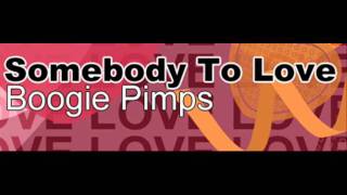 Video thumbnail of "Boogie Pimps - Somebody To Love (HQ)"