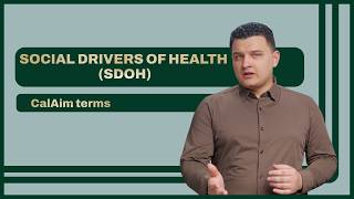 CalAIM Terms What Are Social Drivers of Health SDOH
