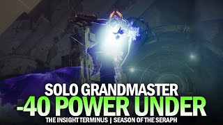 Solo Grandmaster Nightfall 40 Power Under - The Insight Terminus [Destiny 2 Season of the Seraph]