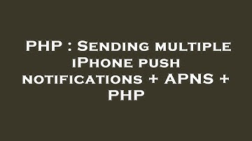PHP : Sending multiple iPhone push notifications + APNS + PHP