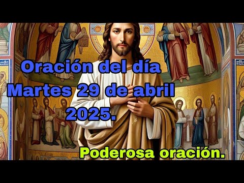 Oración del día Martes 29 de abril 2025, poderosa oración. - YouTube
