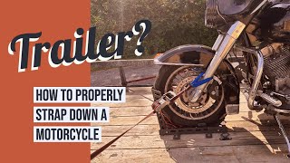 How to properly strap a motorcycle to a trailer