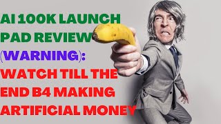 AI 100K LAUNCH PAD REVIEW| AI 100K Launch Pad Reviews| Watch Till The End B4 Making Artificial Money