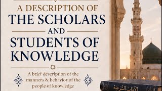 The Description of the Scholars & the Students of Knowledge #2 w/ Abu Saajid