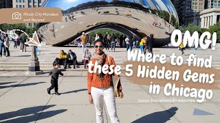 Where to find 5 Hidden Gems in Chicago