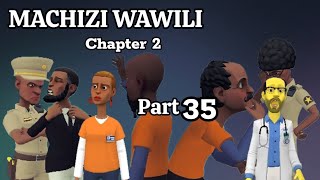 MACHIZI WAWILI (chapter 2) Part 4