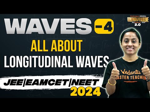 Waves | Longitudinal Waves Part 4 |JEE & EAMCET 2024 | Ramadevi Ma'am |Vedantu Telugu