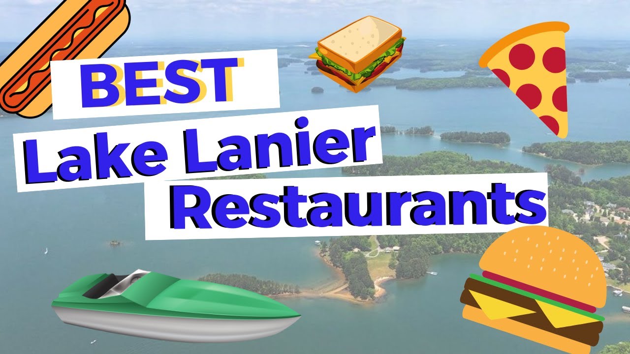 Lake Lanier Restaurants: Your complete guide to waterfront dining.
